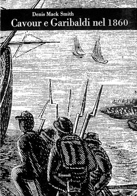 Garibaldi e Cavour nel 1860 / Denis Mack Smith 1956 1a ed