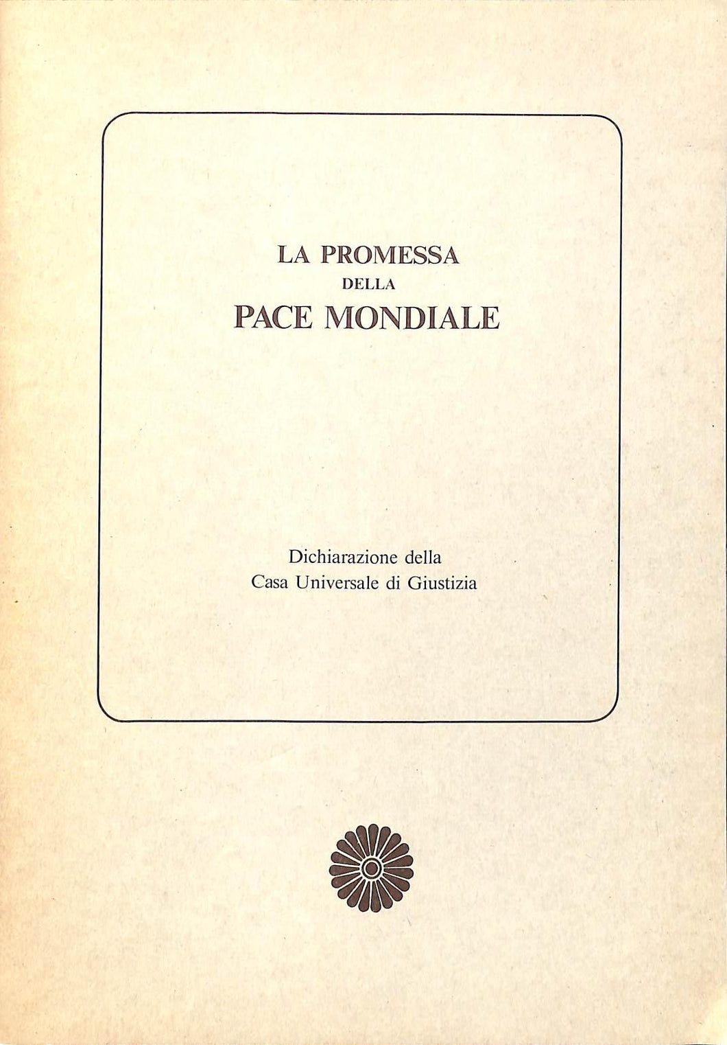 La promessa della pace mondiale / messaggio della Casa Universale di Giustizia