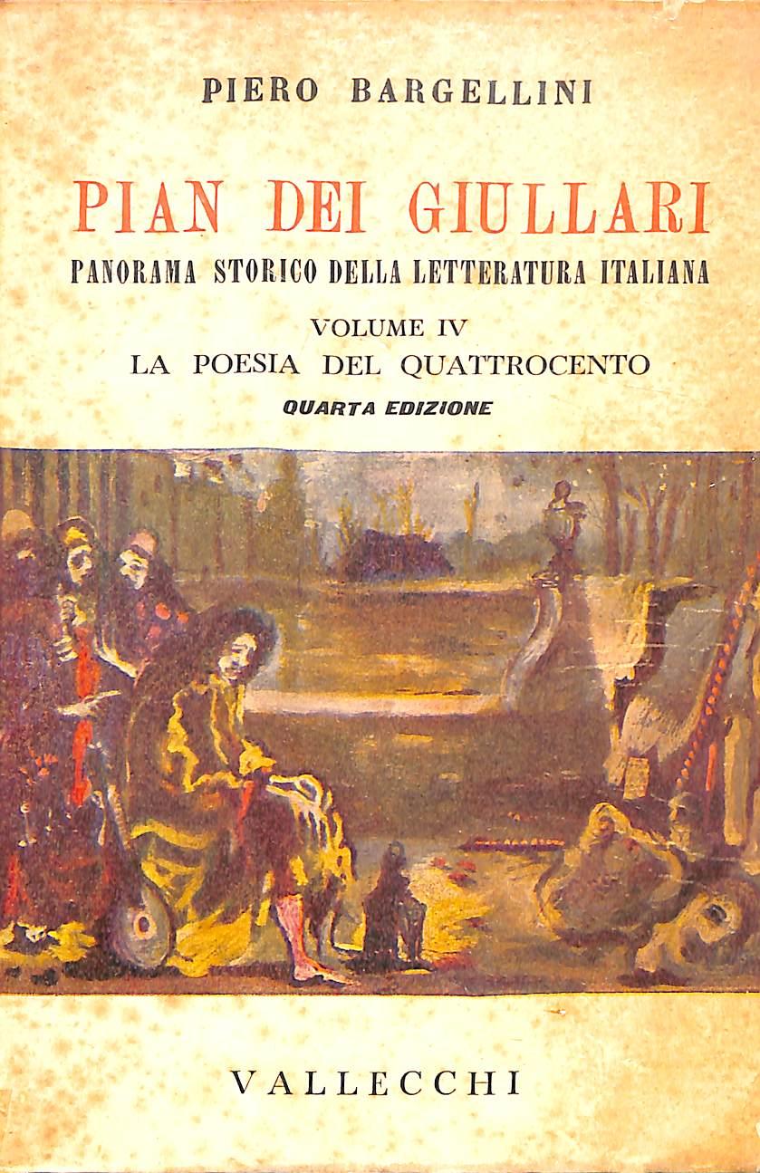 Pian dei giullari 4: Il Quattrocento Piero Bargellini