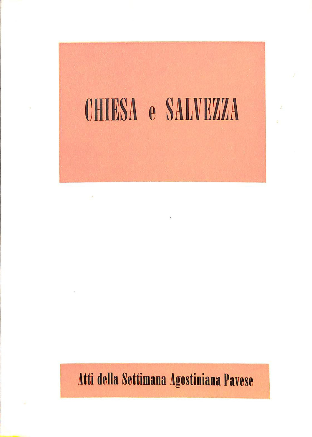 Chiesa e salvezza  atti della settimana agostiniana