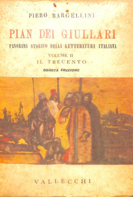 Pian dei giullari 2: Il Trecento / Piero Bargellini