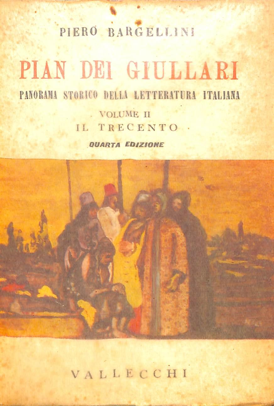 Pian dei giullari 2: Il Trecento / Piero Bargellini