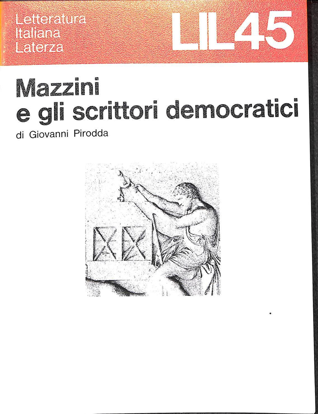 45: Mazzini e gli scrittori democratici / di Giovanni Pirodda