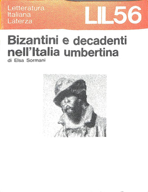 56: Bizantini e decadenti nell'Italia umbertina / di Elsa Sormani