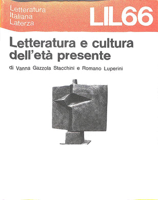 66: Letteratura e cultura dell'eta' presente / di Vanna Gazzola Stacchini e Romano Luperini