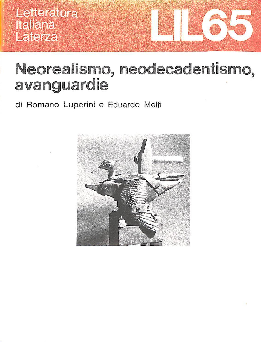 65: Neorealismo, Neodecadentismo, Avanguardie / di Romano Luperini e Eduardo Melfi