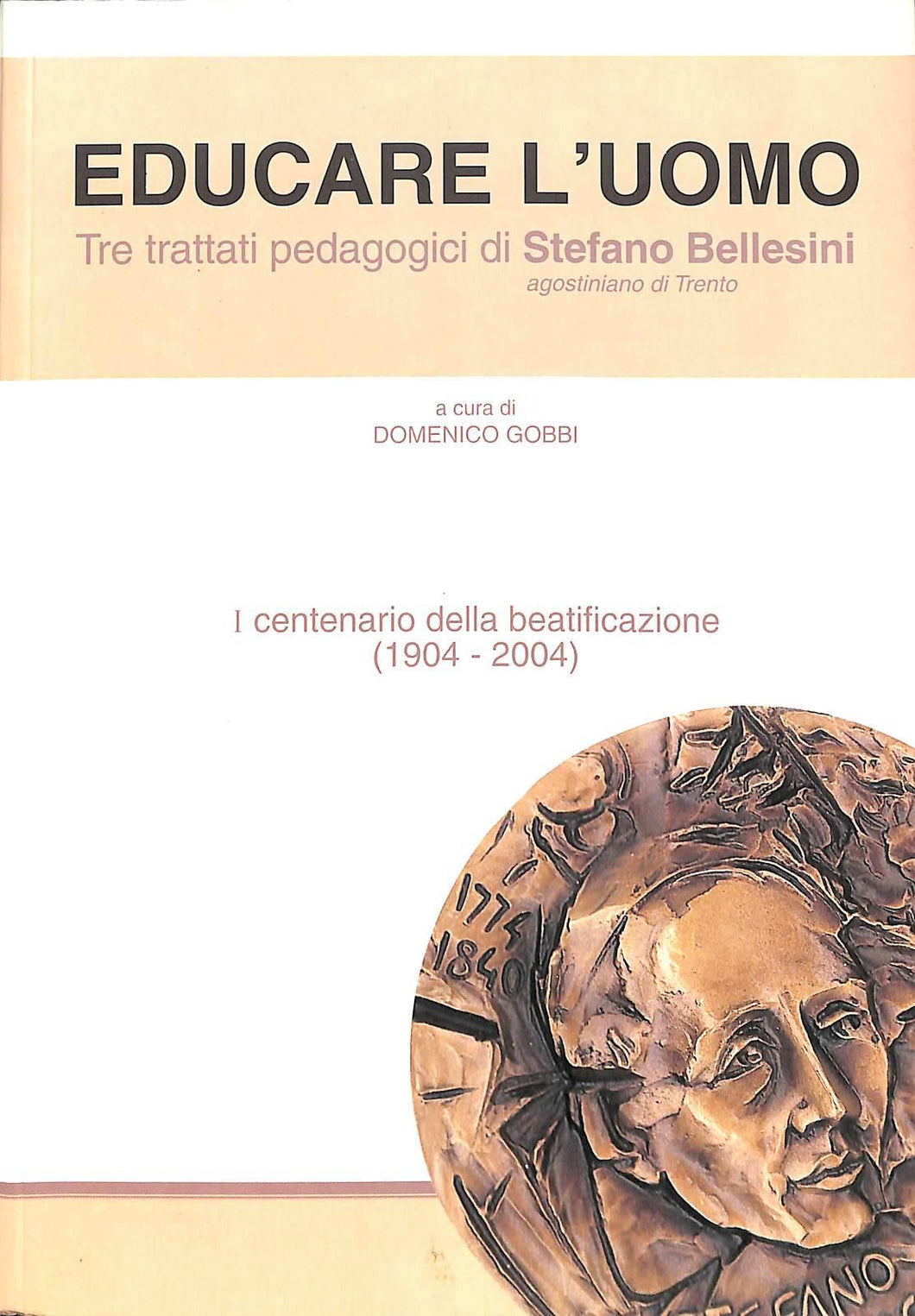 Educare l'uomo : tre trattati pedagogici di Stefano Bellesini agostiniano di Trento