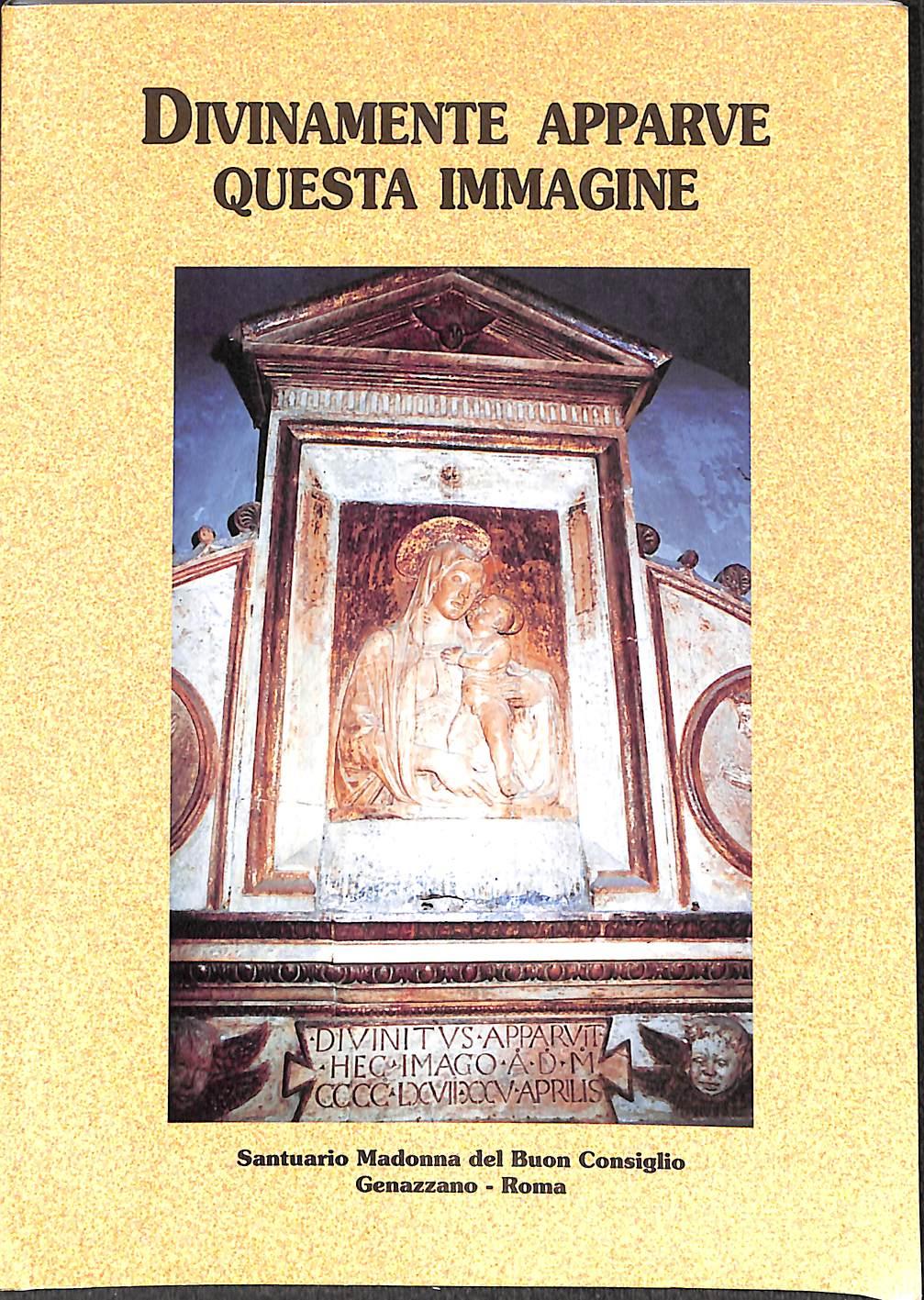 Divinamente apparve questa immagine il 25 apirle 1467 : storia e tradizione