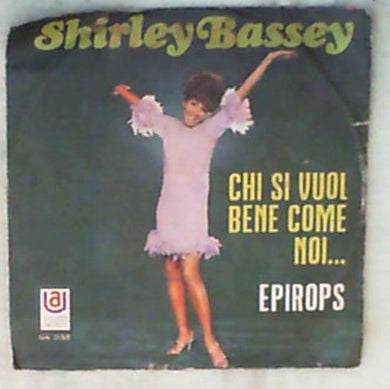 Shirley Bassey - Chi Si Vuol Bene Come Noi... / Epirops