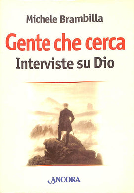 Gente che cerca : interviste su Dio / Michele Brambilla
