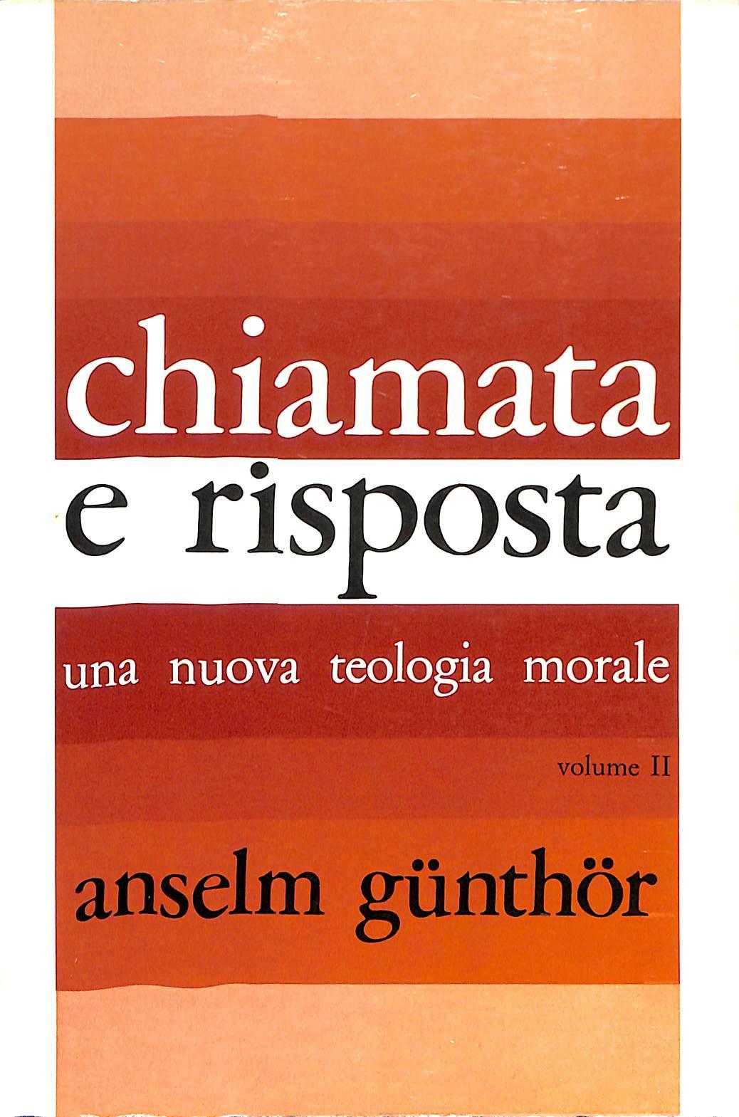 2: Morale speciale: le relazioni del cristiano verso Dio / Anselm Günthör