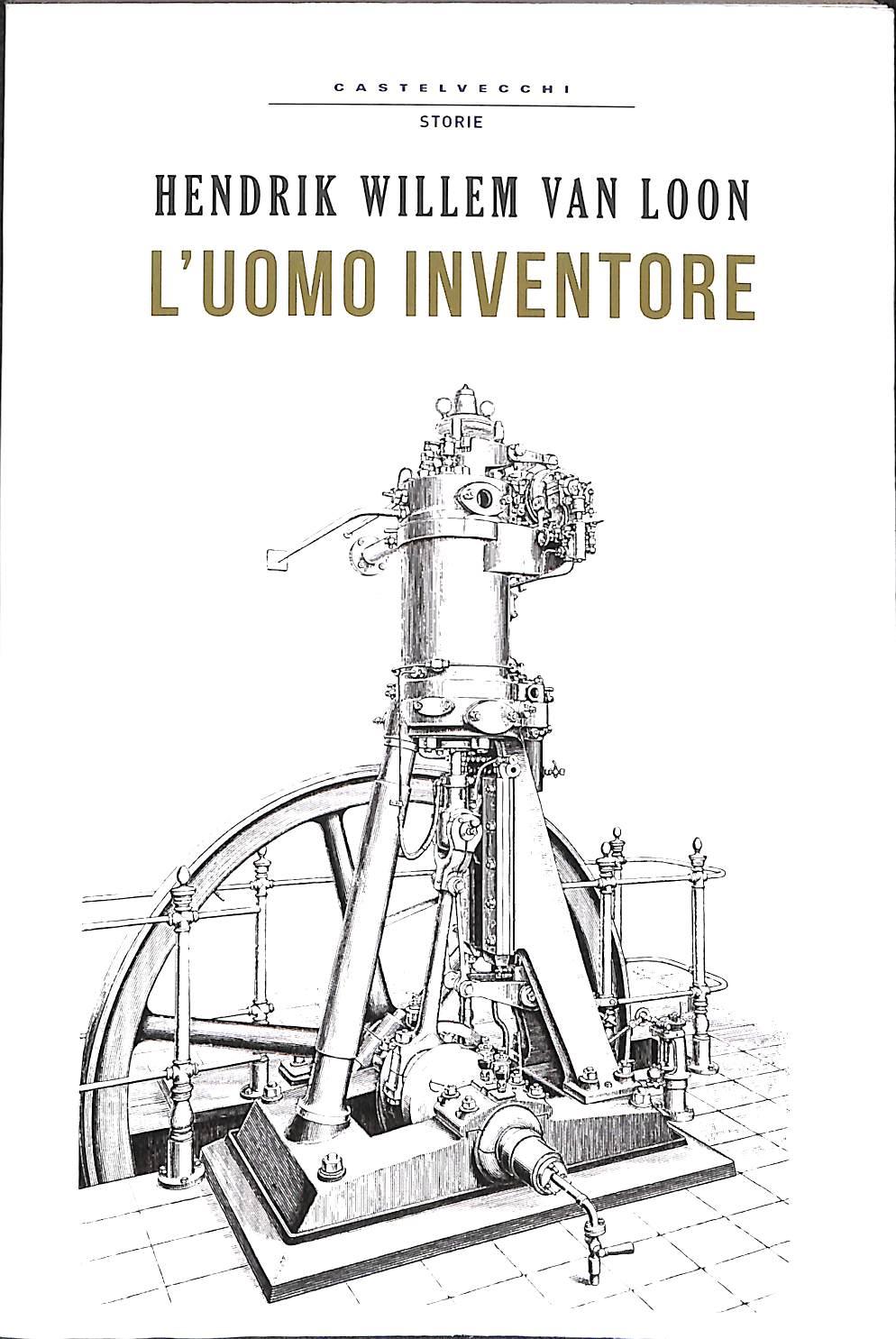 L' uomo inventore
di Hendrik Willem Van Loon