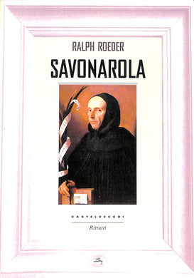 Savonarola
di Ralph Roeder