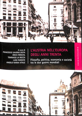 L' Austria nell'Europa degli anni Trenta. Filosofia, politica, economia e società tra le due guerre mondiali
di Rochus Misch