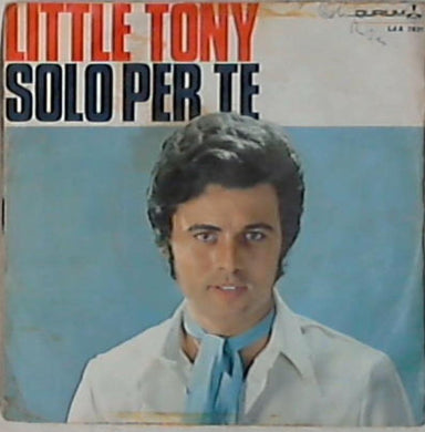 45 giri - 7' - Little Tony - Solo Per Te