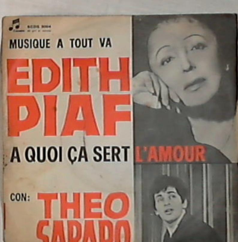 45 giri - 7' - Edith Piaf con Théo Sarapo - À Quoi Ça Sert L'amour