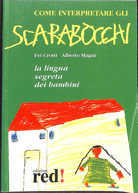 Come interpretare gli scarabocchi
di Evi Crotti, Alberto Magni