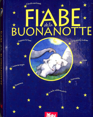 Fiabe della buonanotte Fiabe della buonanotte Biancaneve, cappuccetto Rosso, cenerentola, la bella addormentata etc