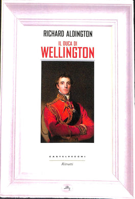 Il duca di Wellington
/ Richard Aldington