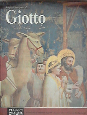 L' opera completa di Giotto / presentazione di Giancarlo Vigorelli - Rilegato