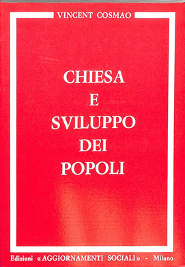 Chiesa e sviluppo dei popoli : per una teologia dello sviluppo / Vincent Cosmao