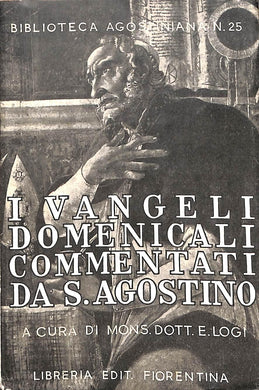 I Vangeli domenicali commentati da s. Agostino / Edamo Logi 1933