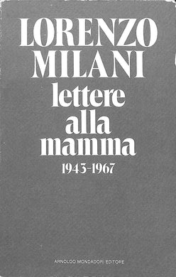 Lettere alla mamma : [1943-1967] / Lorenzo Milani
