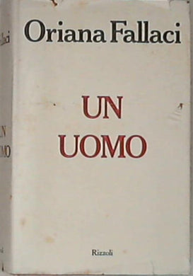 Un uomo - Oriana Fallaci - Rilegato