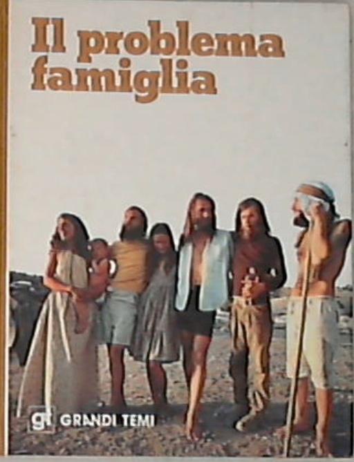 Il problema famiglia - grandi temi de agostini