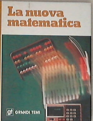 La nuova matematica - grandi temi de agostini