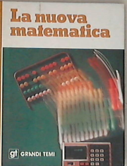 La nuova matematica - grandi temi de agostini