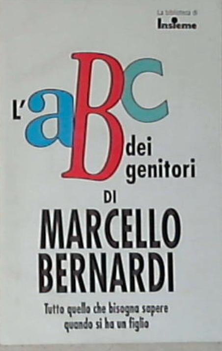 L' abc dei genitori -  Marcello Bernardi
