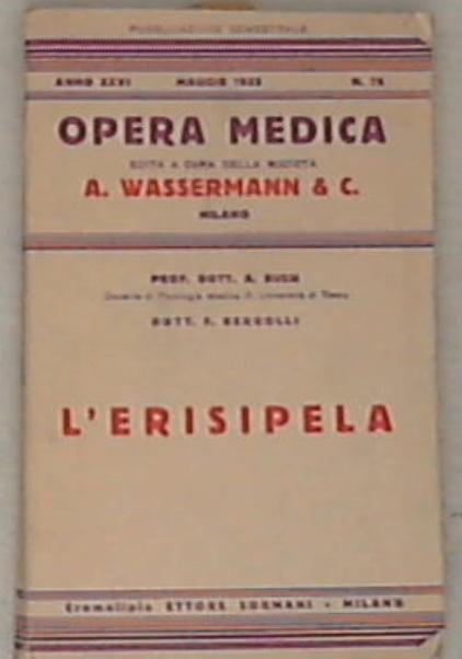 L' erisipela -  Prof. Dott. A. Bussi, Dott. F. Bergolli