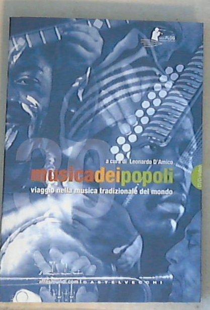 Musica dei popoli. Viaggio nella musica tradizionale del mondo. Con DVD-ROM / L. D'Amico