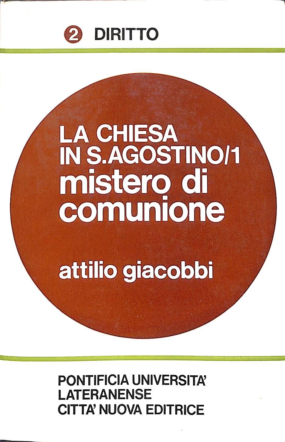La Chiesa in s. Agostino, 1: Mistero di comunione / Attilio Giacobbi