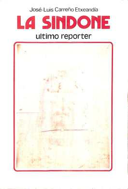 La Sindone : ultimo reporter / J.L. Carreno Etxeandia