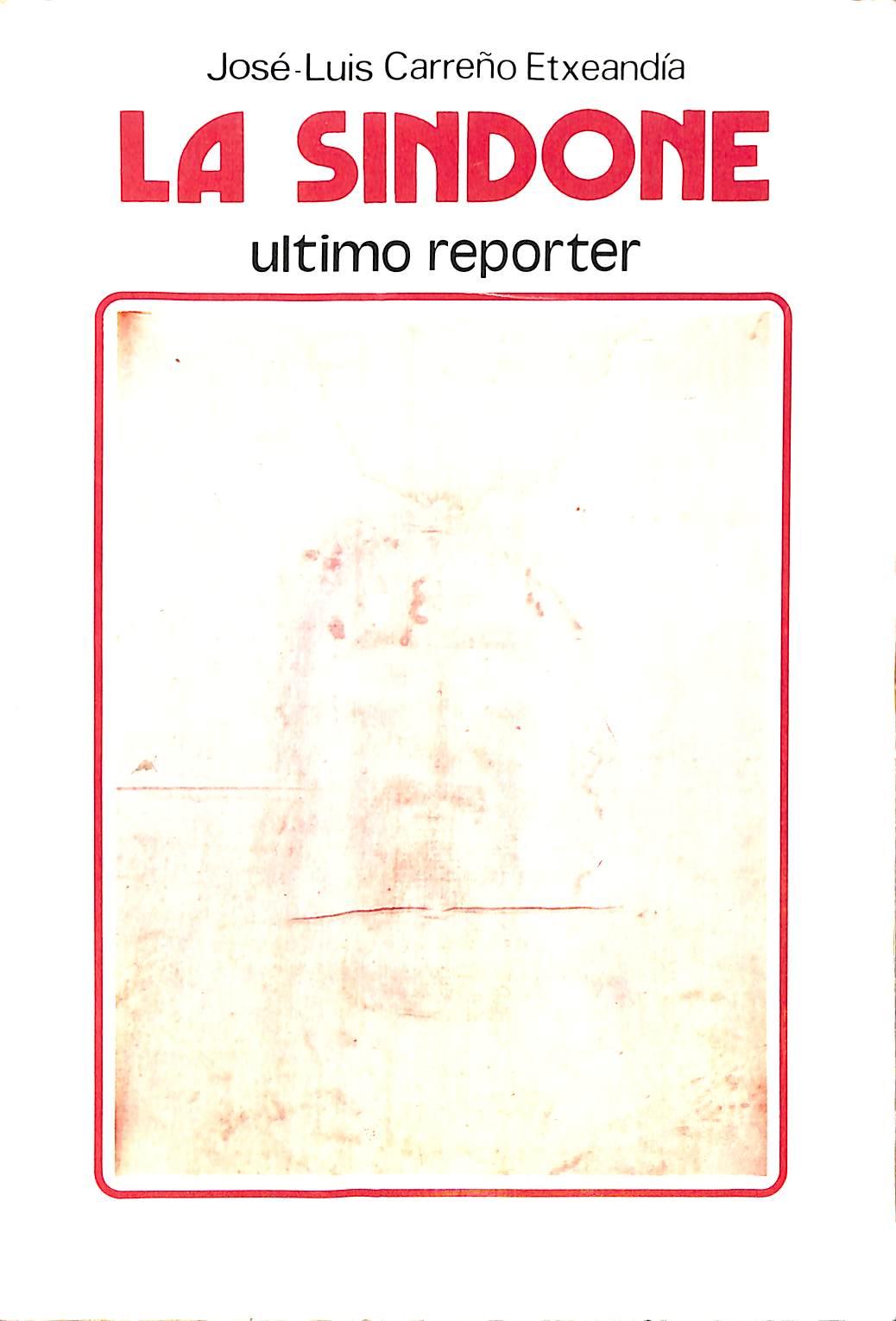 La Sindone : ultimo reporter / J.L. Carreno Etxeandia