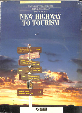 New highway to tourism
 / Antonetti M. Concetta, Baione Allasia Silvia, Anna Flammini