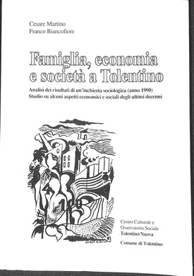 Famiglia, economia e società a Tolentino / Cesare Martino, Franco Biancofiore