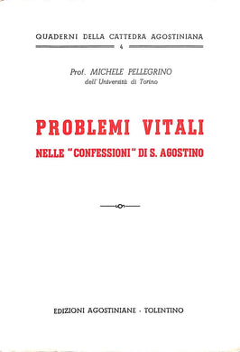 Problemi vitali nelle Confessioni di s. Agostino / Michele Pellegrino