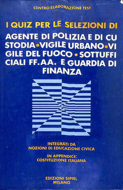 i  quiz per le selezioni di agente di polizia e di custodia, vigile urbano, vigile del fuoco, sottufficiali FF.AA. e guardia di