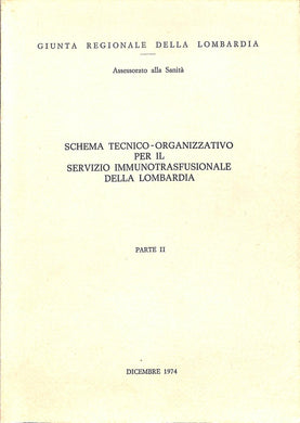 Schema tecnico organizzativo per il servizio immunotrasfusionale della Lombardia} 2 / \S.l. : s.n.!, 1974