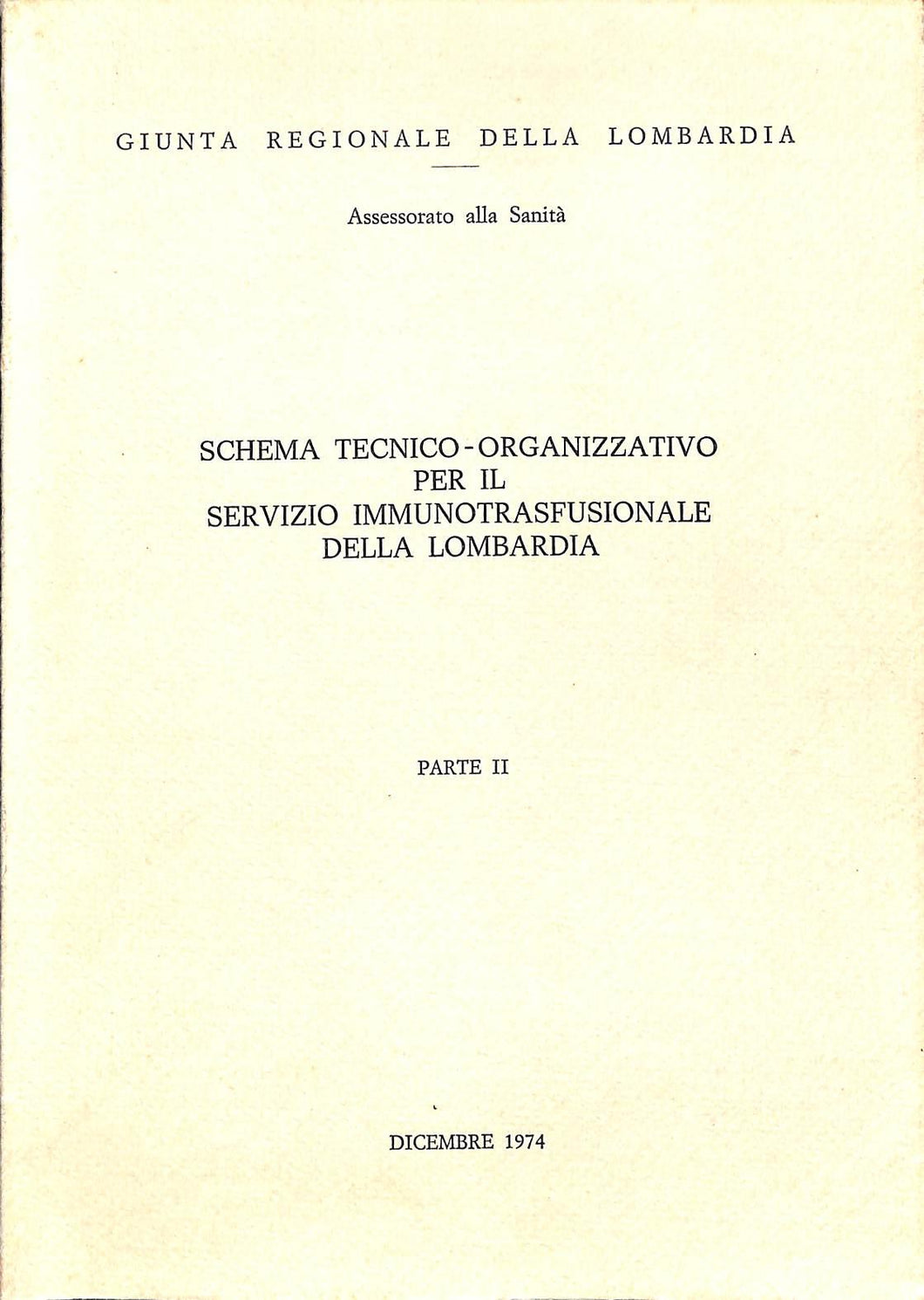Schema tecnico organizzativo per il servizio immunotrasfusionale della Lombardia} 2 / \S.l. : s.n.!, 1974