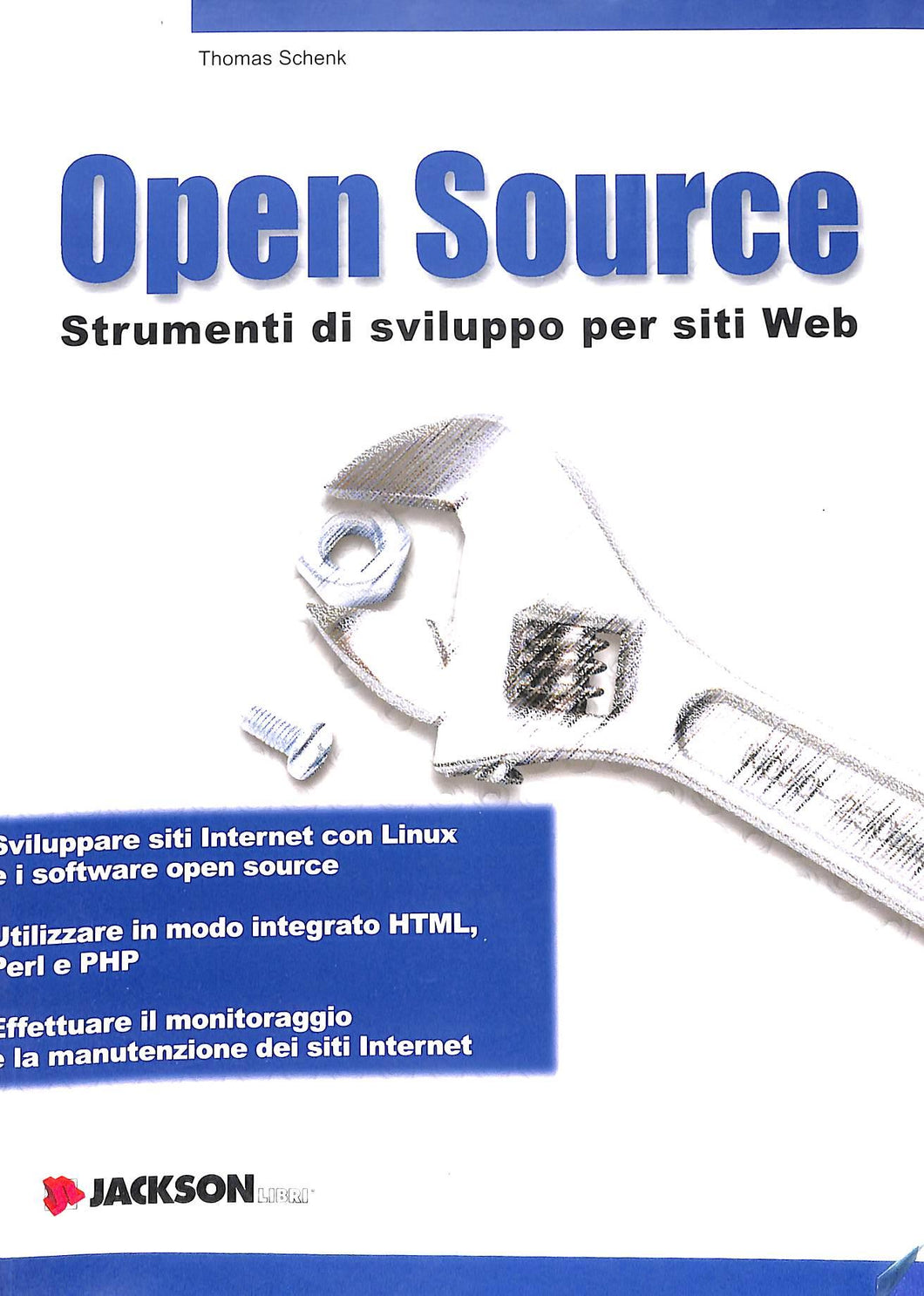 Open Source. Strumenti di sviluppo per siti Web  / Thomas Schenk