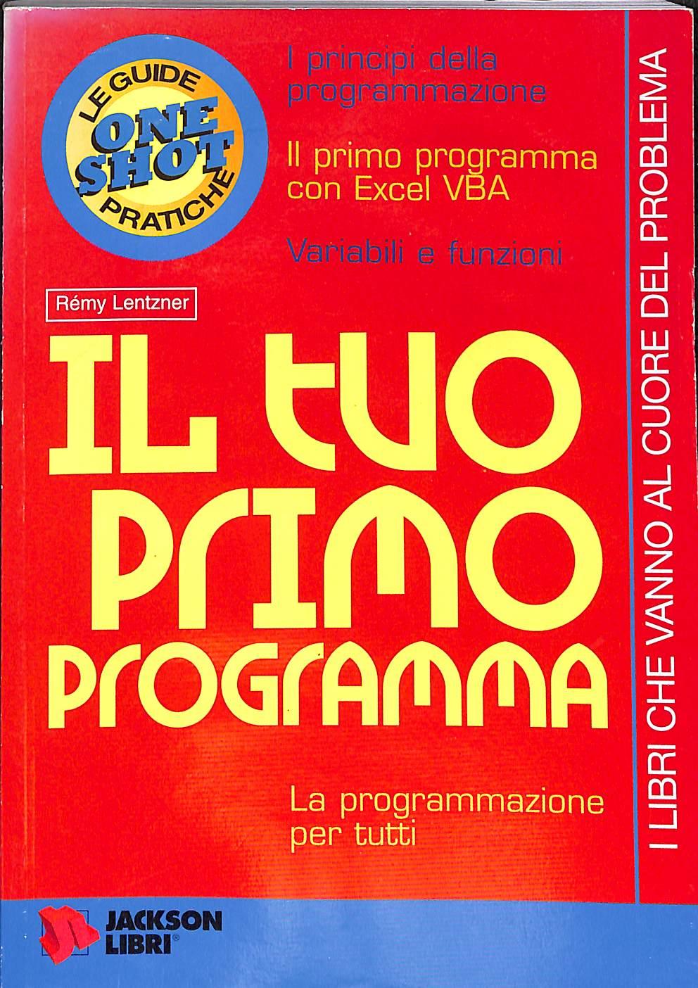 Il tuo primo programma / Remy Lentzner