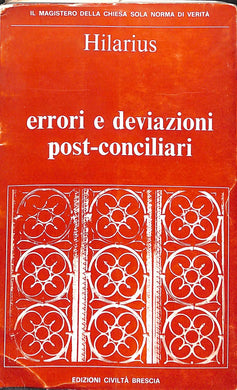 Errori e deviazioni post-conciliari / Hilarius