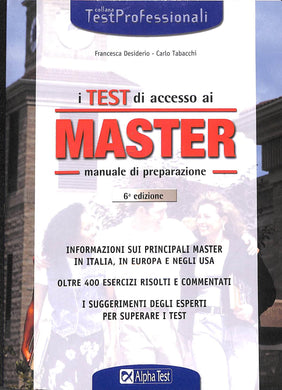 I test di accesso ai master. Manuale di preparazione
di Francesca Desiderio, Carlo Tabacchi