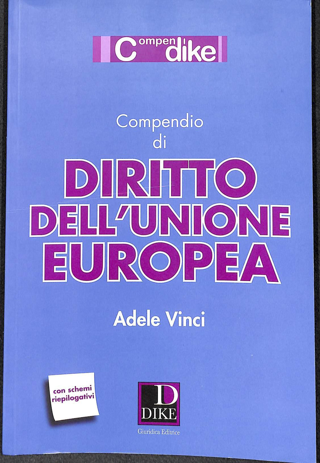 Compendio di diritto dell'Unione europea
/ Adele Vinci