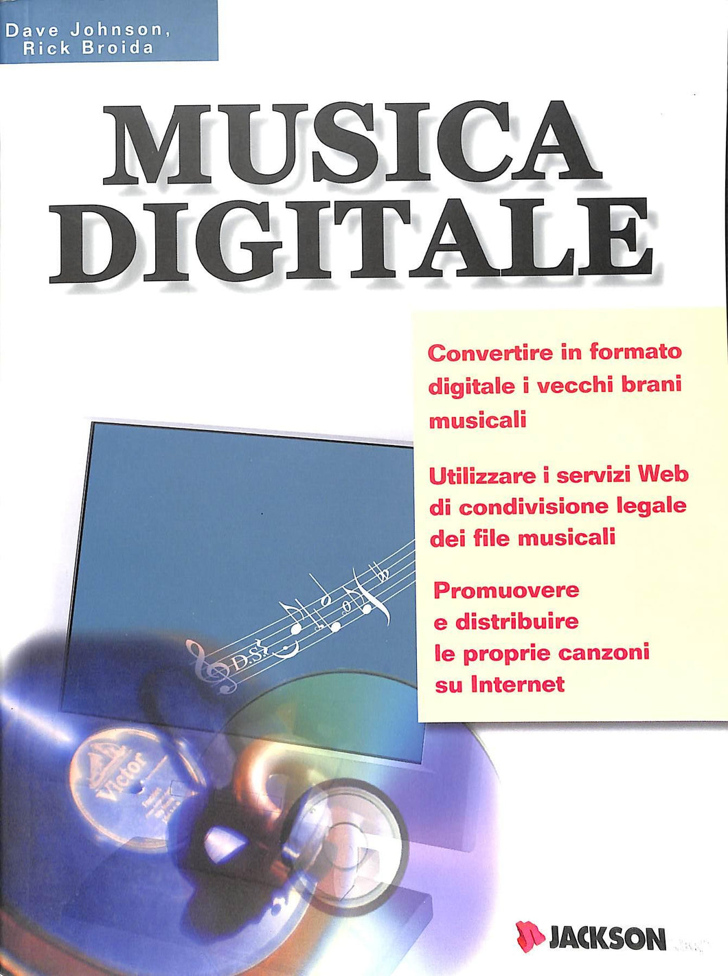 Musica digitale
/ Dave Johnson, Rick Broida