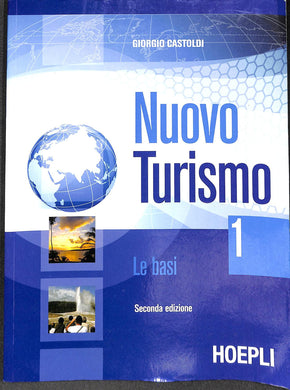 Nuovo turismo. Le basi. Per gli Ist. tecnici e professionali vol.2
/ Giorgio Castoldi